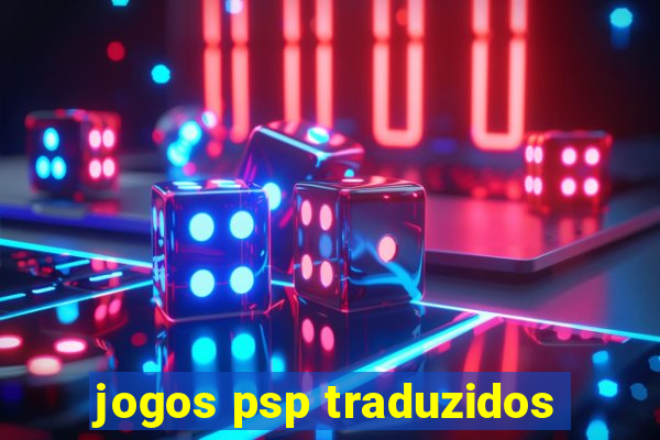 jogos psp traduzidos